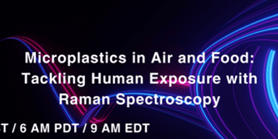 Horiba Webinar: Microplastics in Air and Food: Tackling Human Exposure with Raman Spectroscopy