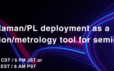 Horiba Webinar: Raman/PL deployment as a characterization/metrology tool for semiconductors
